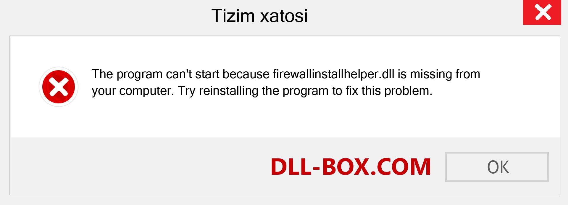 firewallinstallhelper.dll fayli yo'qolganmi?. Windows 7, 8, 10 uchun yuklab olish - Windowsda firewallinstallhelper dll etishmayotgan xatoni tuzating, rasmlar, rasmlar